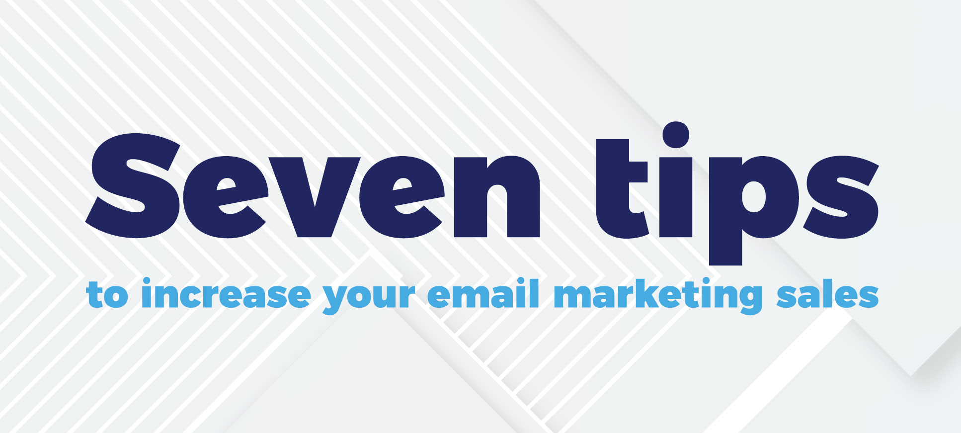 seven tips to increase your email marketing sales