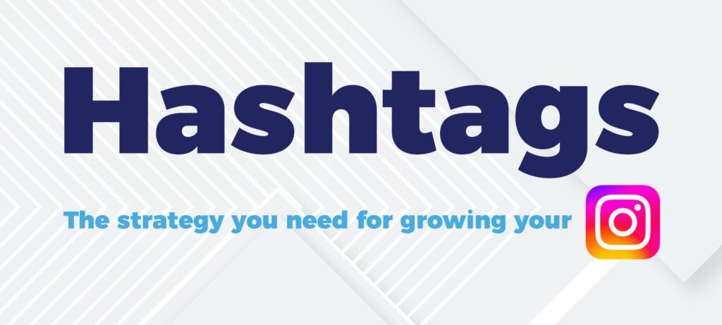 Hastags - Strategies you need to grow your instagram