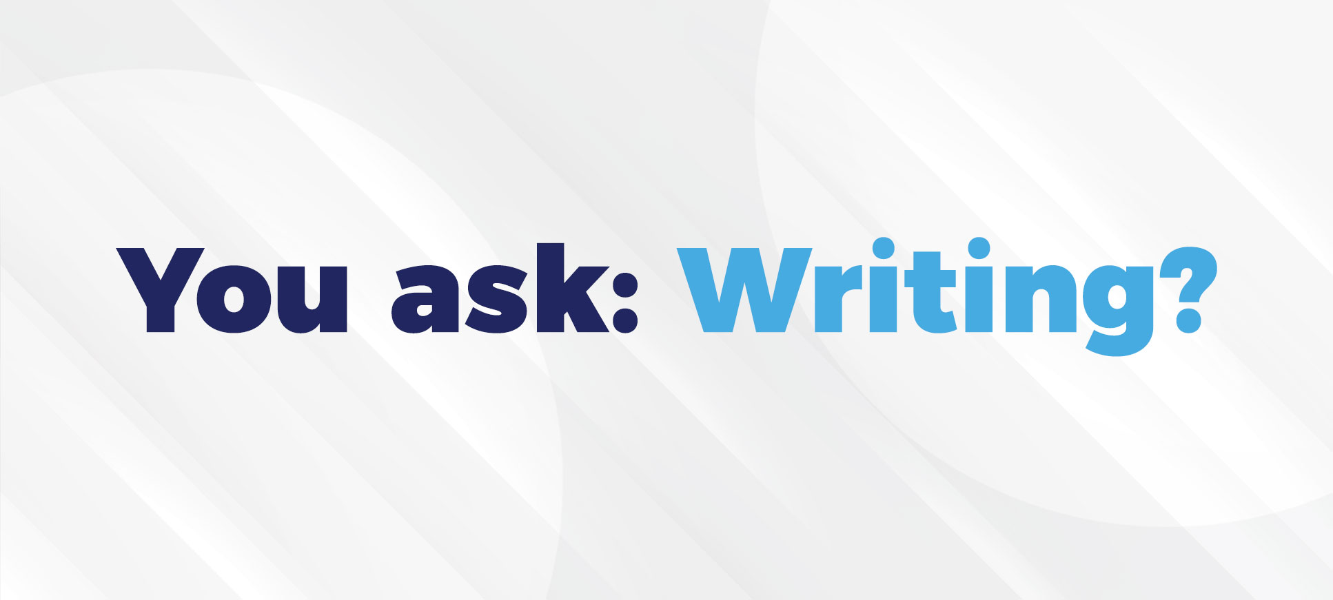 You ask writing - banner