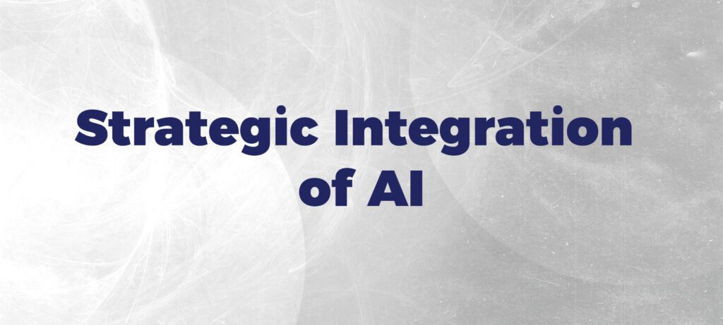 Strategic Integration of AI