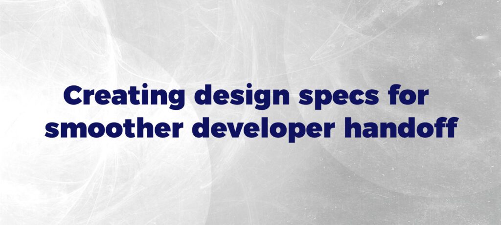 Creating design specs for smoother developer handoff